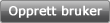 Opprett bruker